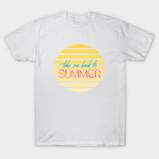 Take me back to summer T-Shirt